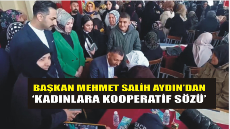 Mehmet Salih Aydın'dan, Kadınlara kooperatif sözü'