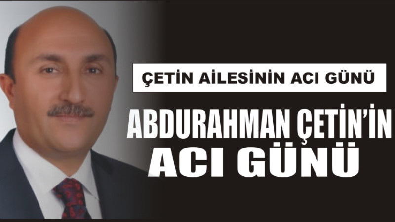 Çetin Ailesinin Acı Günü