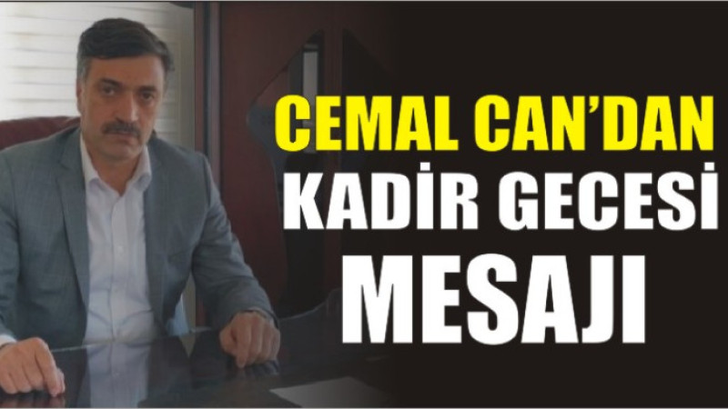 Cemal Can'dan Kadir Gecesi Mesajı