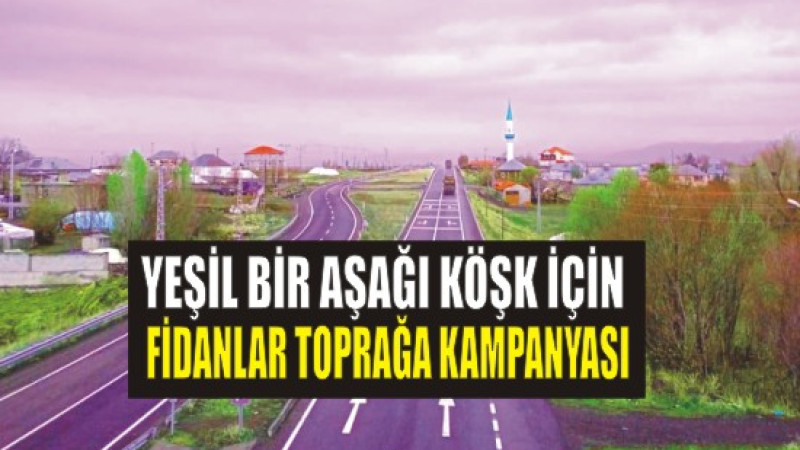 Ağrı'a Bir Köy Ağaç Dikme kampanyası başlattı