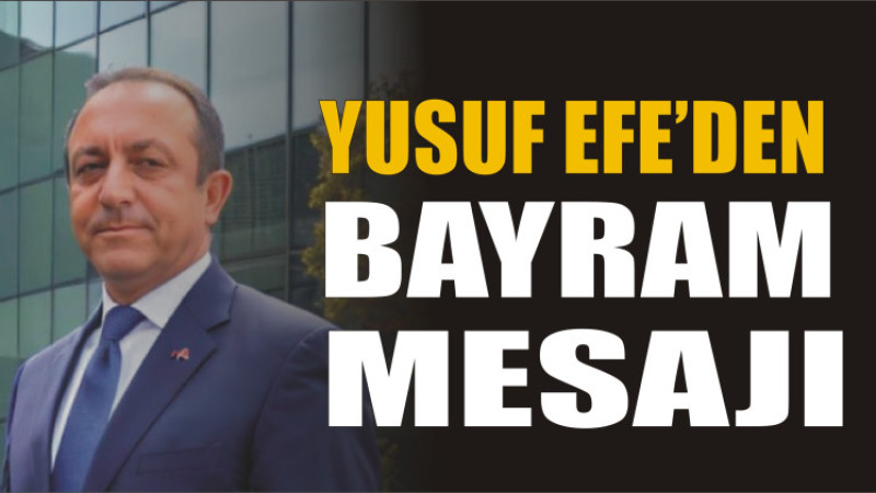 Yususf Efe'den Bayram Mesajı