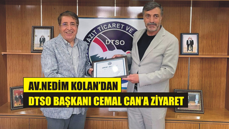 Av. Nedim Kolan, DTSO Başkanı Cemal Can'ı ziyaret etti.