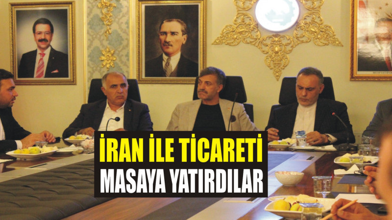 İRAN İLE TİCARET ARTIRILACAK