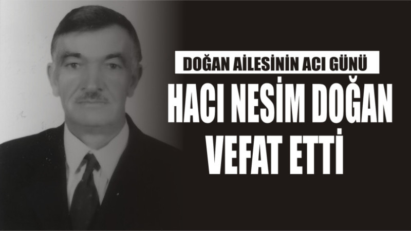 DOĞAN AİLESİNİN ACI GÜNÜ
