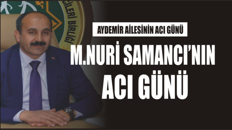 AYDEMİR AİLESİNİN ACI GÜNÜ