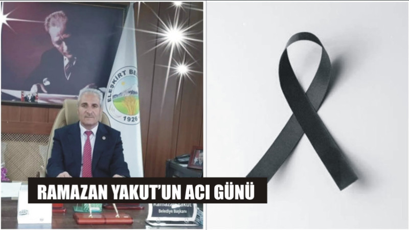 RAMAZAN YAKUT'UN ACI GÜNÜ