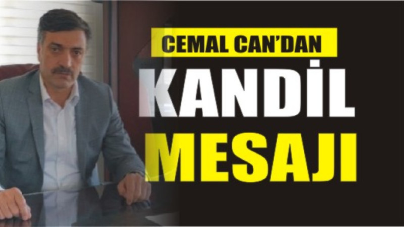 CEMAL CAN'DAN KANDİL MESAJI