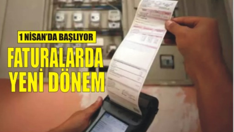 Elektrik ve doğalgaz faturalarında yeni dönem!
