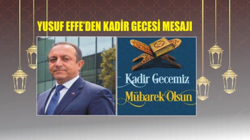 Yusuf Efe'den kadir Gecesi mesajı