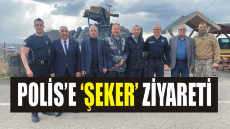 POLİS’E ŞEKER ZİYARETİ