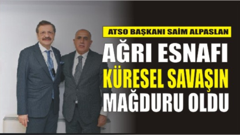 Saim Alpaslan, Ağrı Esnafı zor durumda