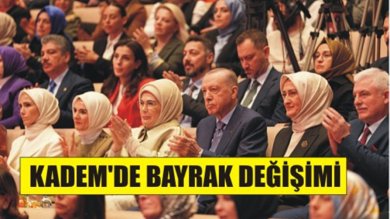 KADEM'DE BAYRAK DEĞİŞİMİ