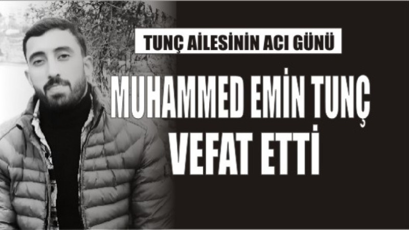 TUNÇ AİLESİNİN ACI GÜNÜ