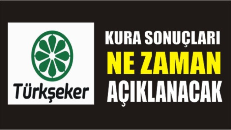 Şeker Fabrikası Kura Sonuçları Ne Zaman Açıklanacak