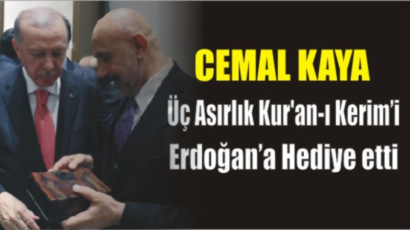 Üç Asırlık Kur’an-ı Kerim, Cumhurbaşkanı Erdoğan’a Hediye Edildi