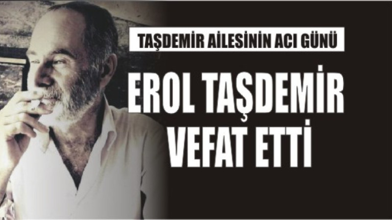 TAŞDEMİR AİLESİNİN ACI GÜNÜ