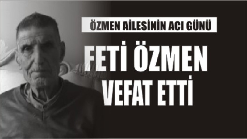 ÖZMEN AİLESİNİN ACI GÜNÜ