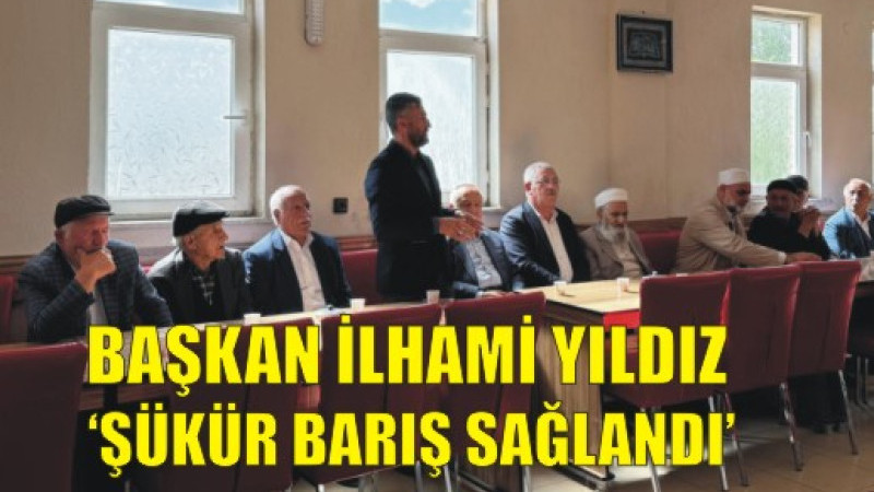 Yıldırım ve Taşdemir Aileleri Arasında Barış Sağlandı