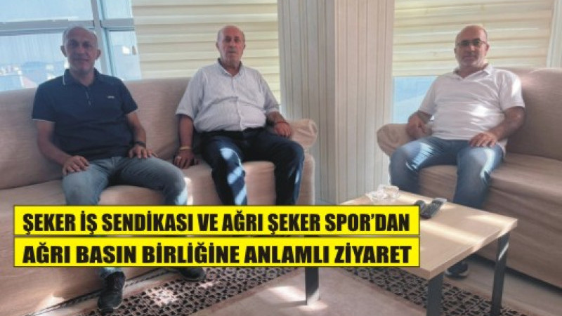 Şeker İş Sendikası ve Ağrı Şeker Spor’dan Ağrı Basın Birliği’ne Ziyaret