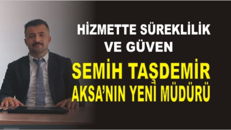 “Aksa Ağrı Doğalgaz’da Yeni Dönem: Semih Taşdemir Göreve Başladı”
