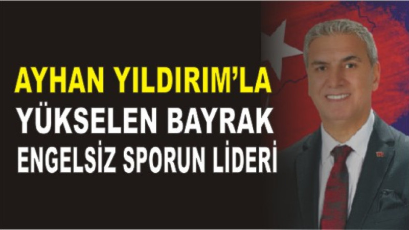Görme Engelliler Sporunda Altın Çağ: Ayhan Yıldırım İmzası