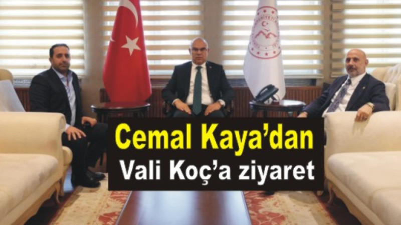 Cemal Kaya’dan Vali Koç’a Ziyaret