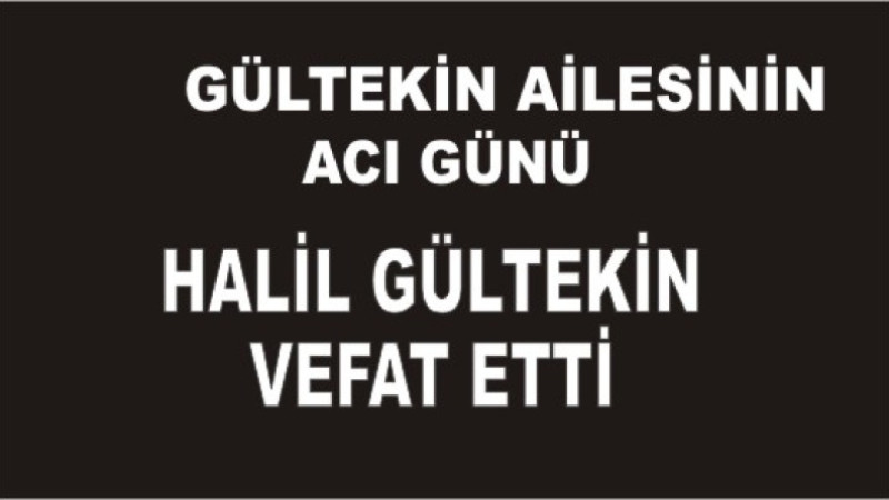 GÜLTEKİN AİLESİNİN ACI GÜNÜ