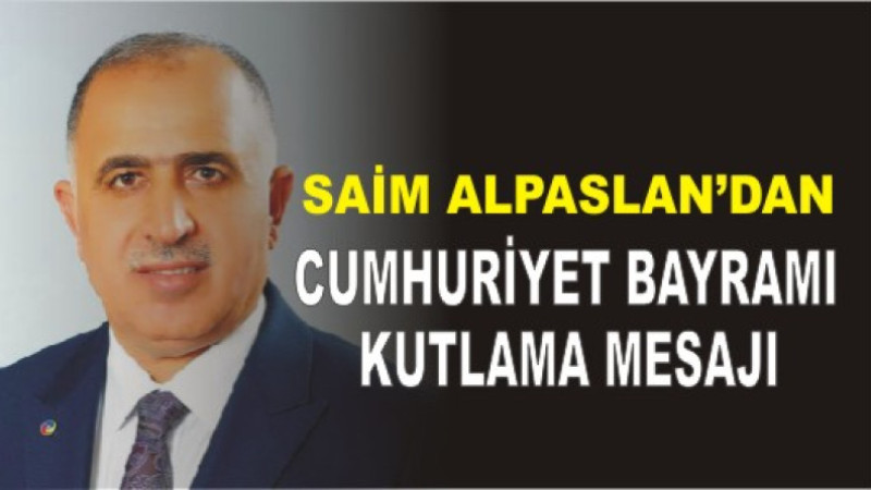 Başkan Alpaslan'dan 29 Ekim Cumhuriyet Bayramı Kutlama Mesajı