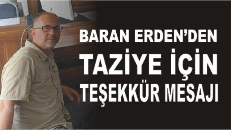 BARAN ERDEN'DEN TAZİYE İÇİN TEŞEKKÜR MESAJI