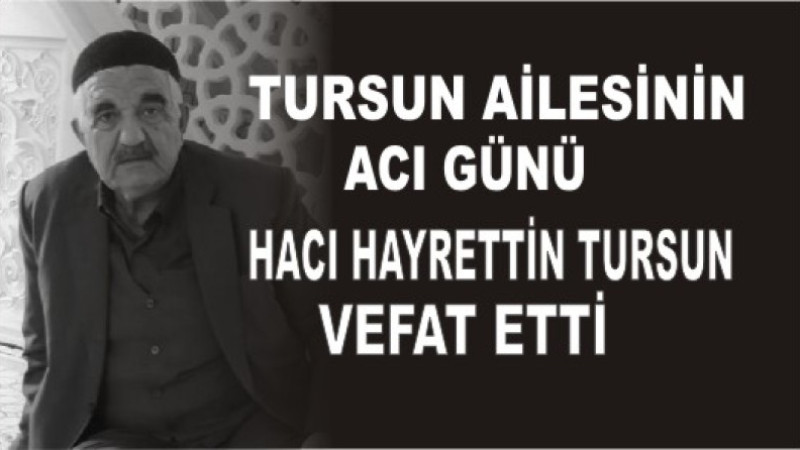 TURSUN AİLESİNİN ACI GÜNÜ