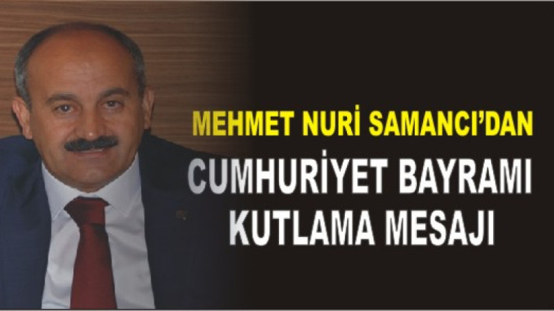 Başkan Samancı'dan 29 Ekim Cumhuriyet Bayramı Kutlama Mesajı