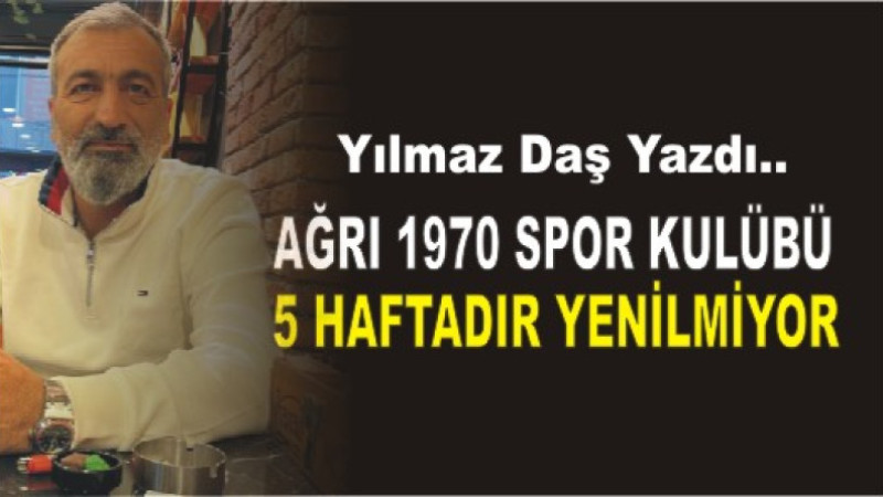 Ağrı 1970 Spor Kulübü 5 Haftadır Yenilmiyor