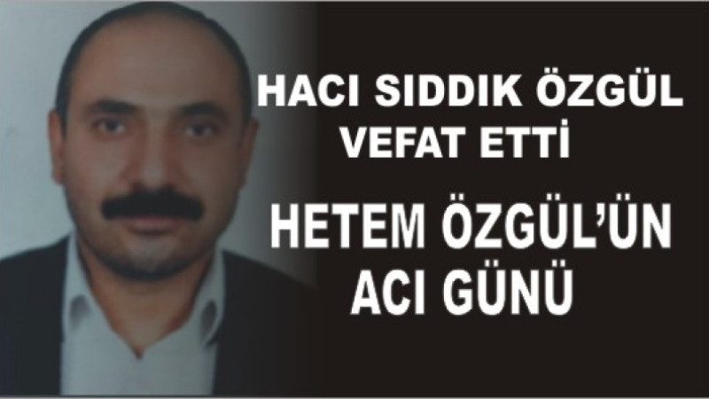 Hetem Özgül’ün Acı Günü