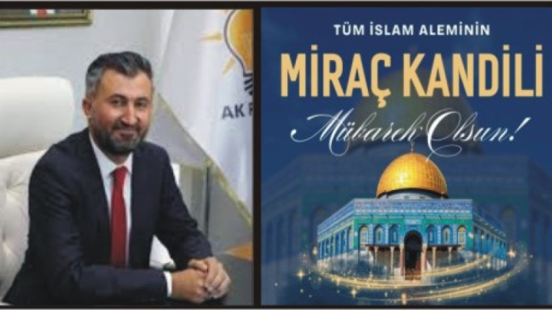 İLHAMİ YILDIZ'DAN MİRAÇ KANDİLİ MESAJI