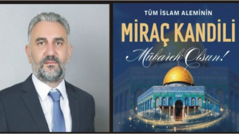 ARİF HATUNOĞLU'DAN MİRAÇ KANDİLİ MESAJI