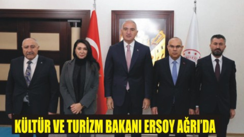 Kültür ve Turizm Bakanı Ersoy Ağrı’da