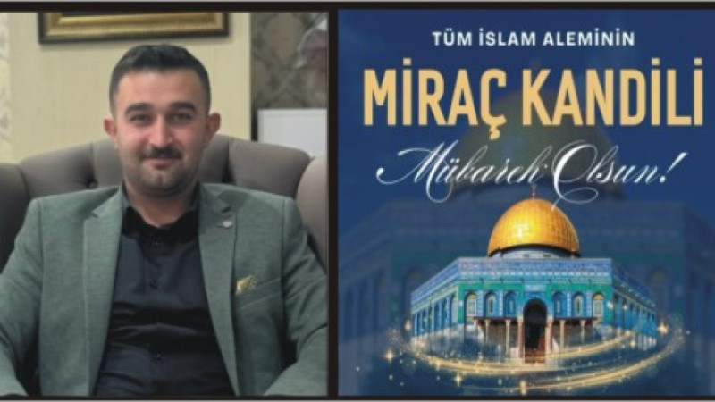 ÖMER YILDIRIM'DAN MİRAÇ KANDİLİ MESAJI