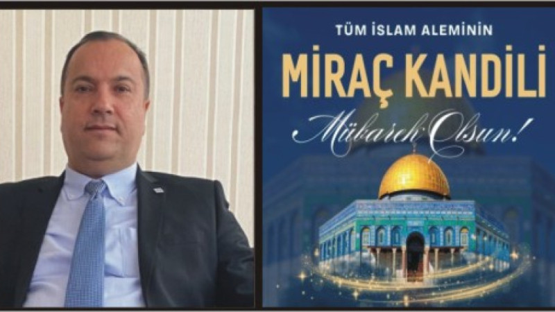 CUMALİ ADLİK'TEN MİRAÇ KANDİLİ MESAJI