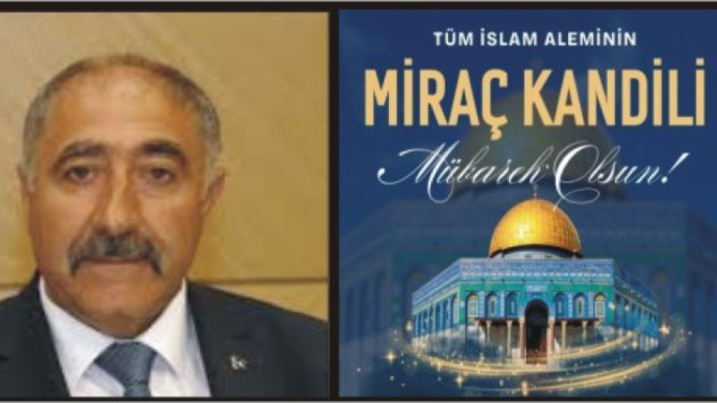 SELAHATTİN AKTAŞ'TAN MİRAÇ KANDİLİ MESAJI