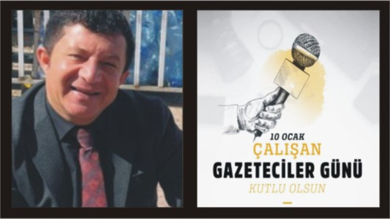 SALİH YAŞAR'DAN 10 OCAK GAZETECİLER GÜNÜ MESAJI