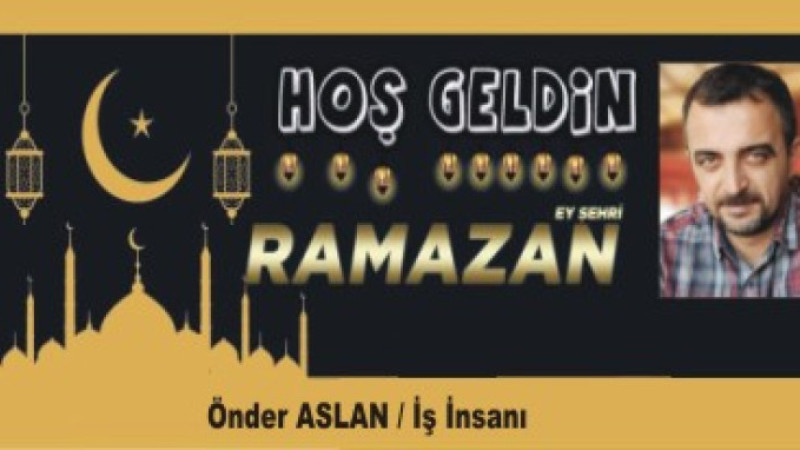 ÖNDER ASLAN'DAN RAMAZAN AYI MESAJI