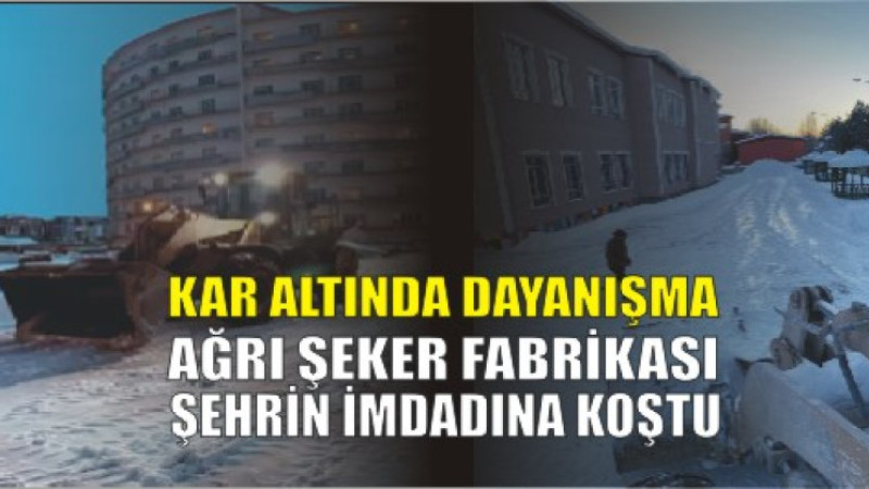 Ağrı Şeker Fabrikası’ndan Örnek Dayanışma
