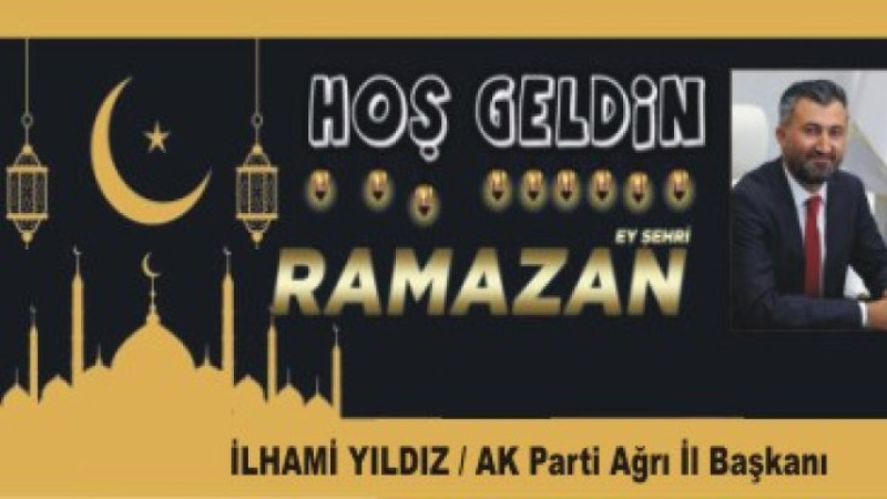 İLHAMİ YILDIZ'DAN RAMAZAN AYI MESAJI