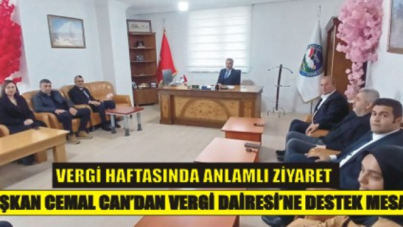 Vergi Haftası’nda Anlamlı Ziyaret: Başkan Cemal Can’dan Vergi Dairesi’ne Destek Mesajı