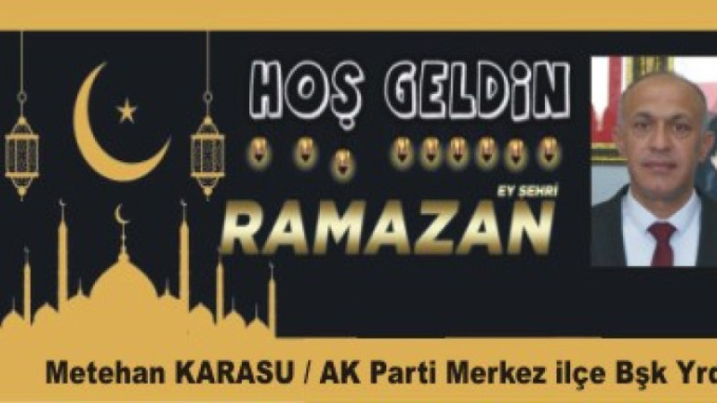 METEHAN KARASU'DAN RAMAZAN AYI MESAJI