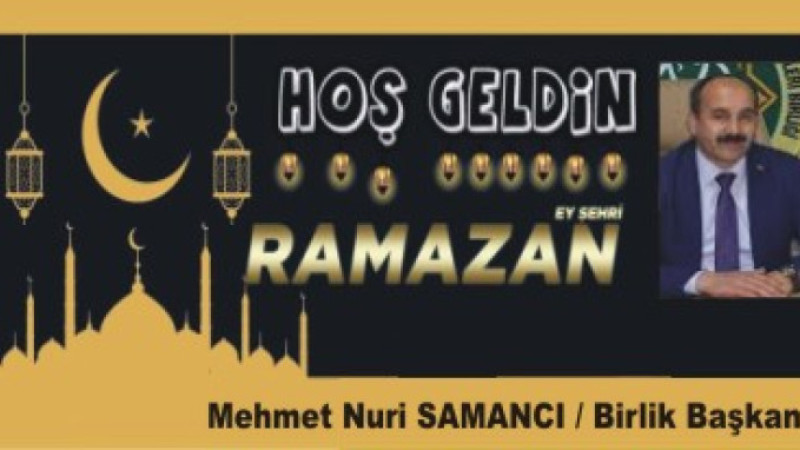 MEHMET NURİ SAMANCI'DAN RAMAZAN MESAJI