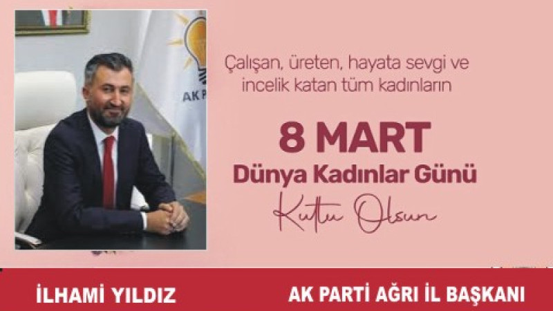 İLHAMİ YILDIZ'DAN 8 MART DÜNYA KADINLAR GÜNÜ MESAJI