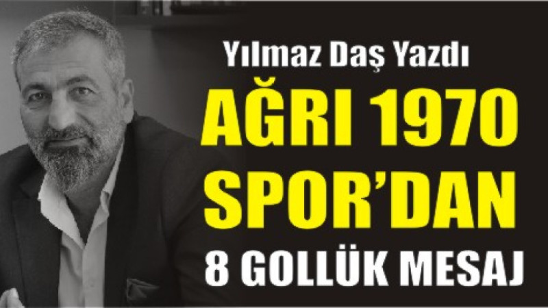Ağrı 1970 Spor’dan 8 Gollük Mesaj