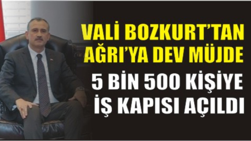 Vali Bozkurt’tan Ağrı’ya Dev Müjde