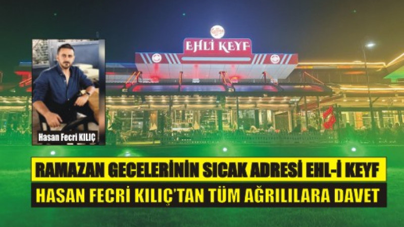 Ağrı’da İftar Sonrası Sıcak Buluşma Noktası: Ehl-i Keyf Cafe Restaurant